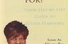 Her new book Stop!  What Are You Waiting For?  Your Step-by-Step Guide to Estate Planning encourages and motivates consumers to engage in the estate planning process by educating consumers on the essential benefits to them of estate planning.